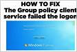 Fix The Group Policy Client Service Failed the Logon